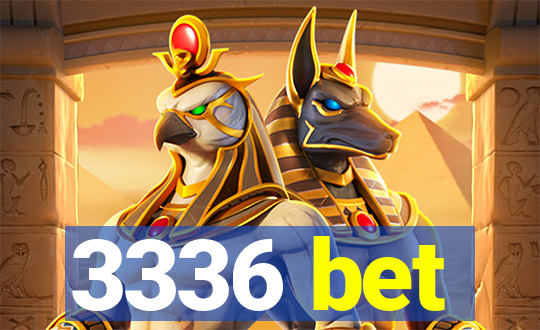 3336 bet